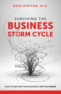 Surviving The Business Storm Cycle: How To Weather Your Business's Ups and Downs