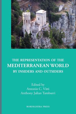 The Representation of the Mediterranean World by Insiders and Outsiders (Saggistica) (English and Italian Edition)