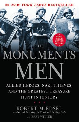 The Monuments Men: Allied Heroes, Nazi Thieves and the Greatest Treasure Hunt in History