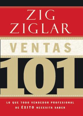 Ventas 101: Lo que todo vendedor profesional de xito necesita saber (Spanish Edition)