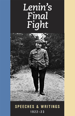 Lenin's Final Fight: Speeches and Writings, 1922-23