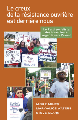 Le creux de la rsistance ouvrire est derrire nous: Le Parti socialiste des travailleurs regarde vers lavant (French Edition)