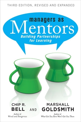 Managers As Mentors: Building Partnerships for Learning