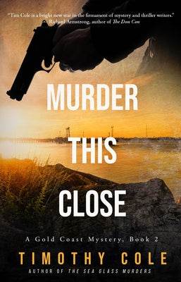 Murder This Close (A Gold Coast Mystery, 2)