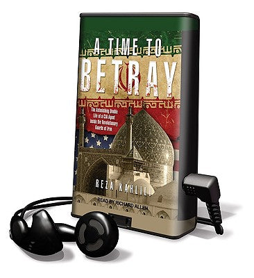 A Time to Betray: A Gripping True Spy Story of Betrayal, Fear, and Courage