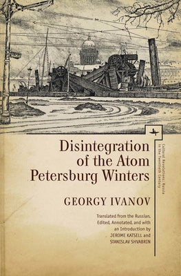 Disintegration of the Atom and Petersburg Winters (Cultural Revolutions: Russia in the Twentieth Century)