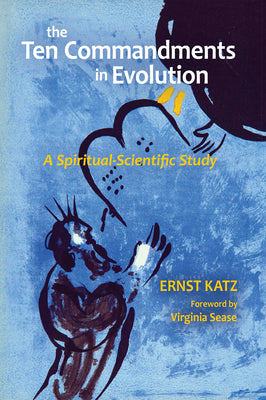 The Ten Commandments in Evolution: A Spiritual-Scientific Study