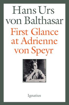 First Glance at Adrienne von Speyr