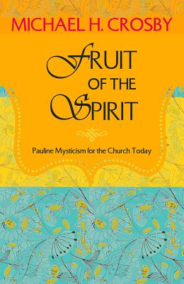 Fruit of the Spirit: Pauline Mysticism for the Church Today