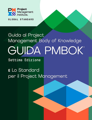 A Guide to the Project Management Body of Knowledge (PMBOK Guide)  Seventh Edition and The Standard for Project Management (ITALIAN) (Italian Edition)