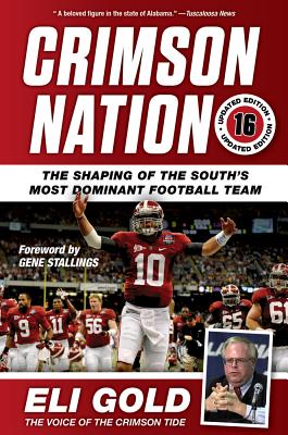 Crimson Nation: The Shaping of the South's Most Dominant Football Team