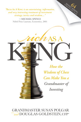 Rich As A King: How the Wisdom of Chess Can Make You a Grandmaster of Investing