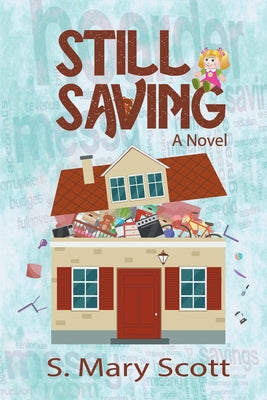 Still Saving: A novel about a family member who hoards