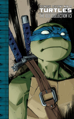 Teenage Mutant Ninja Turtles: The IDW Collection Volume 3 (TMNT IDW Collection)