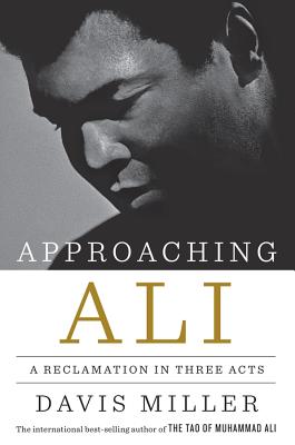 Approaching Ali: A Reclamation in Three Acts