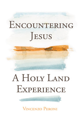 Encountering Jesus: A Holy Land Experience