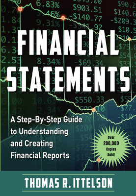 Financial Statements: A Step-by-Step Guide to Understanding and Creating Financial Reports (Over 200,000 copies sold!)