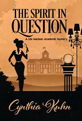 The Spirit in Question (Lila MacLean Academic Mystery)