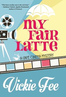 My Fair Latte (A Caf Cinema Mystery)