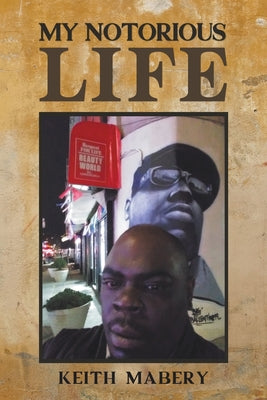 My Notorious Life: A Novel