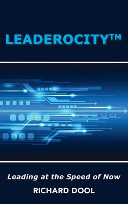 Leaderocity (TM): Leading at the Speed of Now