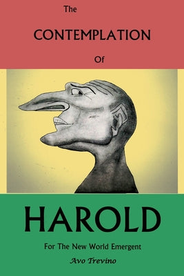 The Contemplation of Harold: For The New World Emergent