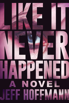 Like it Never Happened: A Novel