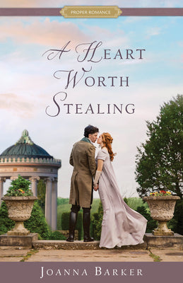 A Heart Worth Stealing (Proper Romance) - A Regency Romance Book