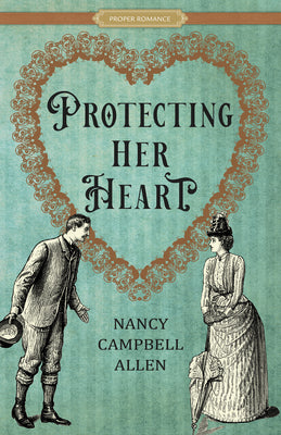 Protecting Her Heart (Proper Romance Victorian)