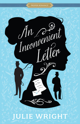 An Inconvenient Letter (Proper Romance Regency)