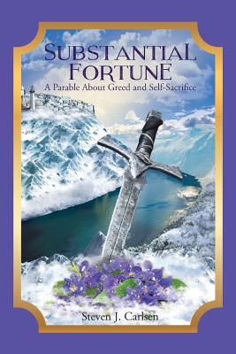 Substantial Fortune: A Parable About Greed and Self-Sacrifice (Keys of Ehadreon: The Violet Key)