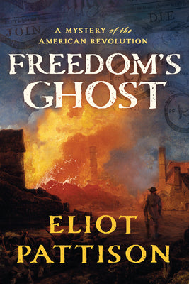 Freedom's Ghost: A Mystery of the American Revolution (Bone Rattler)