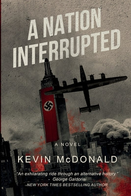 A Nation Interrupted: An Alternate History Novel