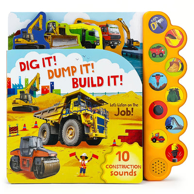 Dig It! Dump It! Build It! 10-Button Sound Book for Little Construction Lovers, Ages 2-7