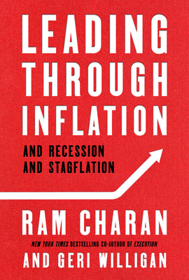 Leading Through Inflation: And Recession and Stagflation