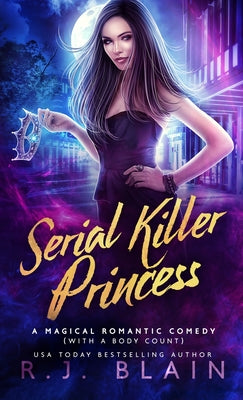 Serial Killer Princess (Magical Romantic Comedy (with a Body Count))