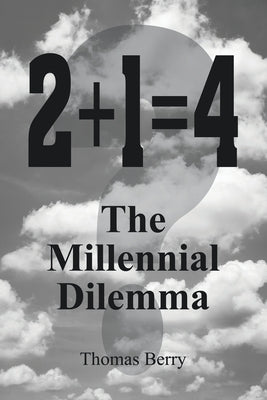 2+1=4 The Millennial Dilemma