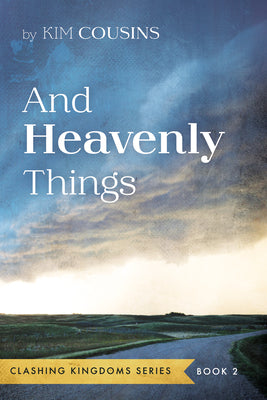 And Heavenly Things (Clashing Kingdoms)