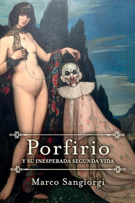 Porfirio: y su inesperada segunda vida (Spanish Edition)