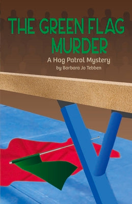 The Green Flag Murder: A Hag Patrol Mystery