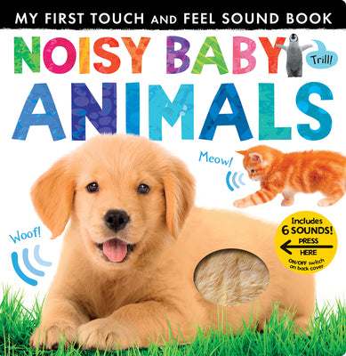 Noisy Baby Animals: Includes Six Sounds! (My First)