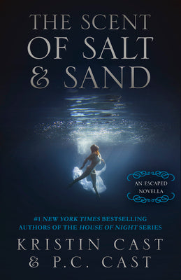 The Scent of Salt & Sand: An Escaped Novella (The Escaped Series, 2.5)