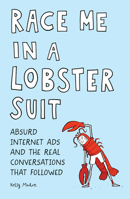 Race Me in a Lobster Suit: Absurd Internet Ads and the Real Conversations that Followed