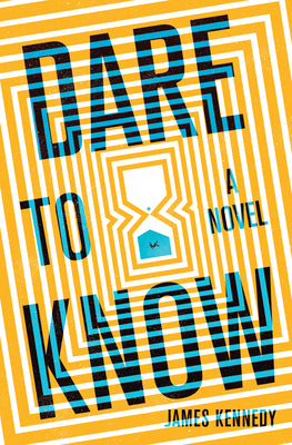 Dare to Know: A Novel