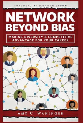 Network Beyond Bias: Making Diversity a Competitive Advantage for Your Career