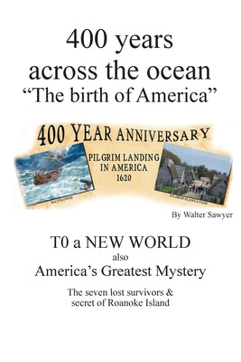 400 years across the Ocean: The Birth of America