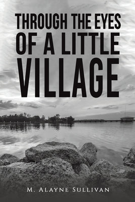 Through the Eyes of a Little Village