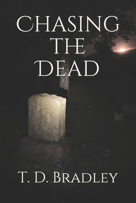 Chasing the Dead: A David Raker Mystery