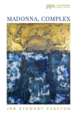 Madonna, Complex (Poiema Poetry)