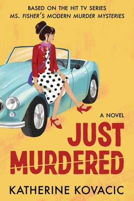 Just Murdered: A Ms. Fisher's Modern Murder Mystery